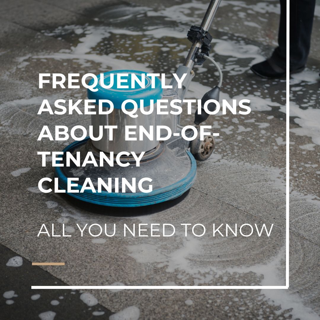 frequently asked questions about end of tenancy cleaning