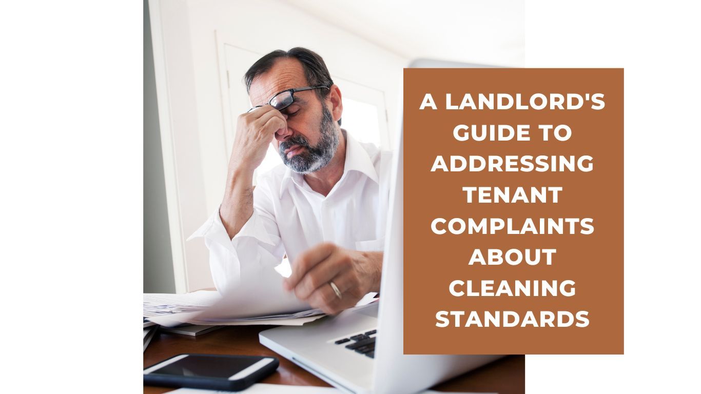 landlords guide addressing tenant complaints cleaning standards